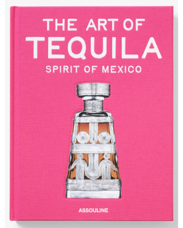 Libro The Art of Tequila: Spirit of Mexico