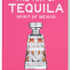 Libro The Art of Tequila: Spirit of Mexico