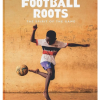 Libro Football Roots: The Spirit of the Game