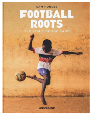 Libro Football Roots: The Spirit of the Game